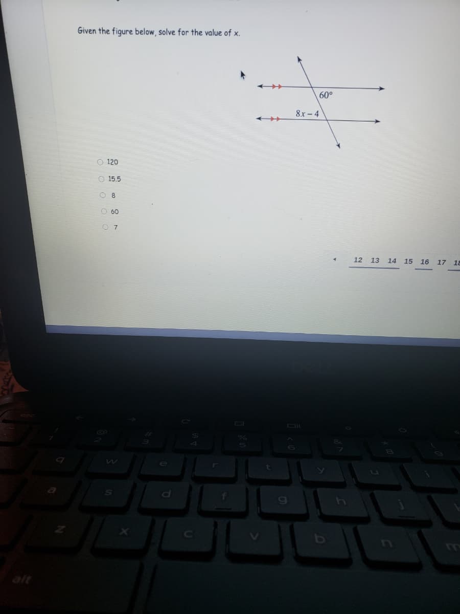 Given the figure below, solve for the value of x.
60°
8x - 4
O 120
O 15.5
8
O 60
12 13 14 15 16 17 18
bo
alt
O o 0 C
