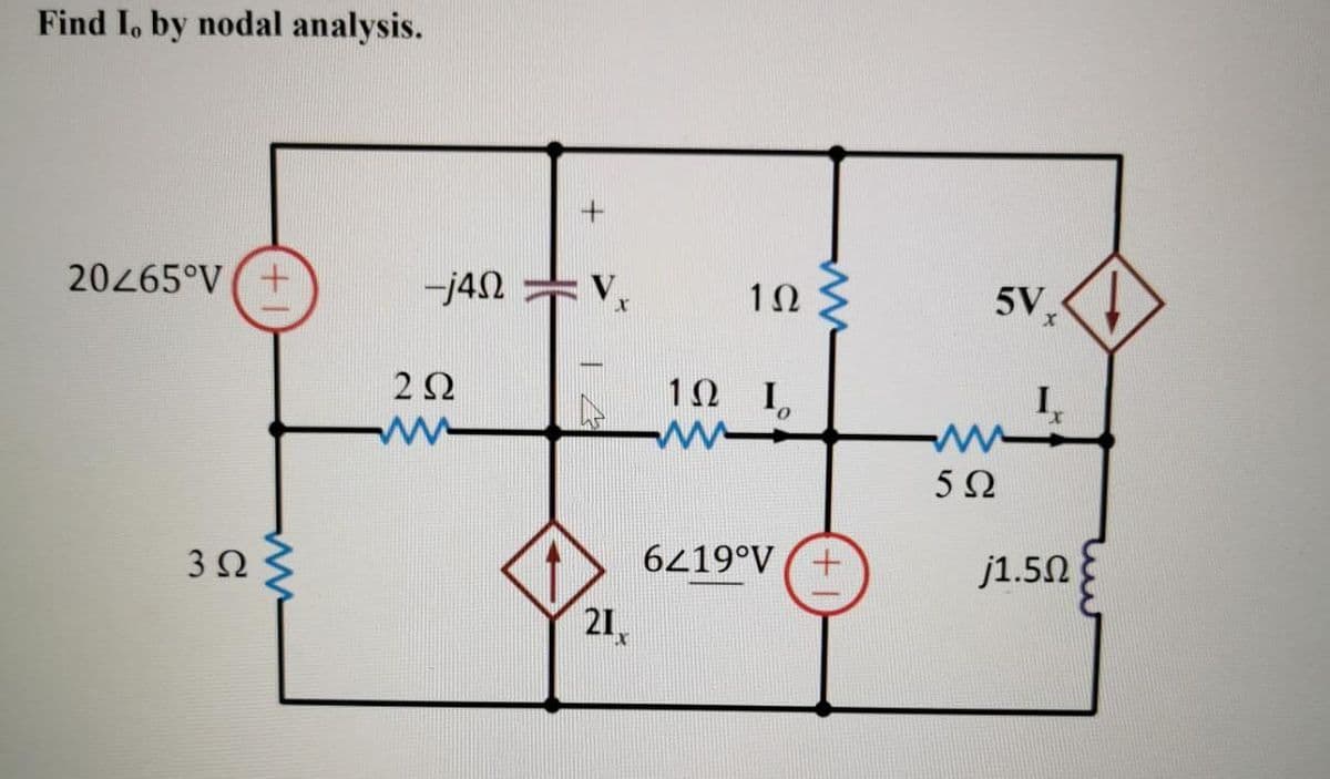 Find I, by nodal analysis.
20265°V (+
-j42
V,
5V
2Ω
10 1
I,
5Ω
6219°V (+
j1.5N
3Ω
21,
