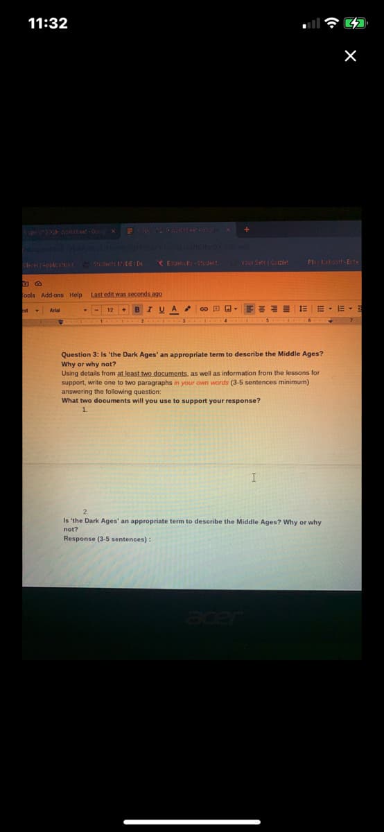 **Question 3: Is 'the Dark Ages' an appropriate term to describe the Middle Ages? Why or why not?**

Using details from at least two documents, as well as information from the lessons for support, write one to two paragraphs *in your own words* (3-5 sentences minimum) answering the following question:

**What two documents will you use to support your response?**
1. 
2.

**Is 'the Dark Ages' an appropriate term to describe the Middle Ages? Why or why not?**

Response (3-5 sentences):