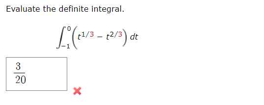 Evaluate the definite integral.
t1/3
t2/3) dt
3
20
