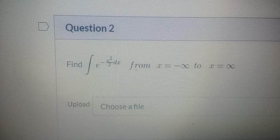 Question 2
Find
from
T=-00 to
T = 00
Upload
Choose a file
