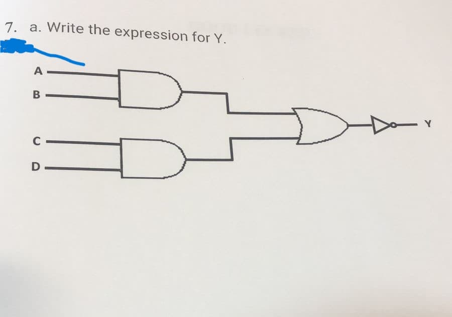 7. a. Write the expression for Y.
A
B
C-
D-
D
[
Y