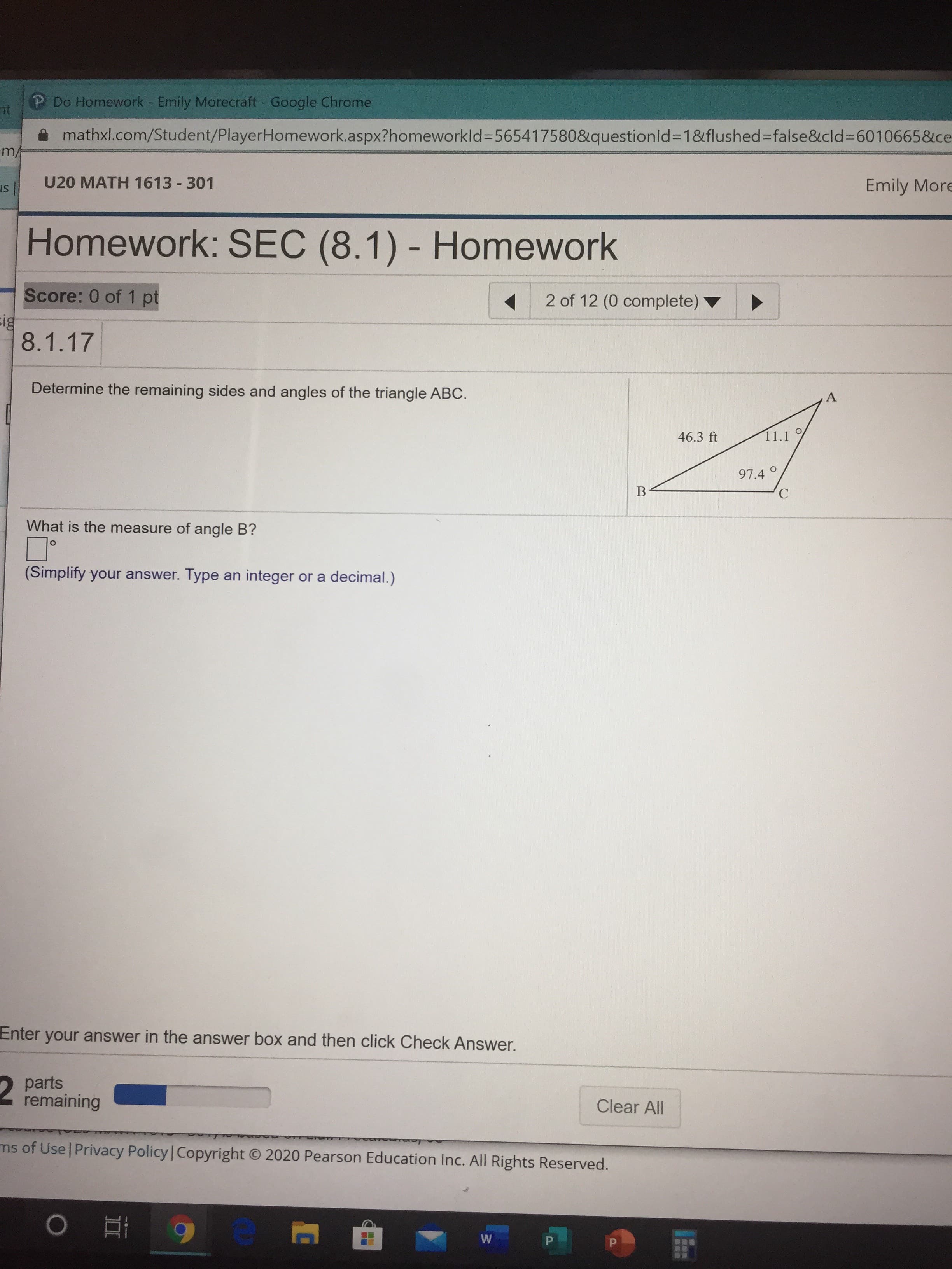 Determine the remaining sides and angles of the triangle ABC.
A
46.3 ft
11.1
97.4 °
В
