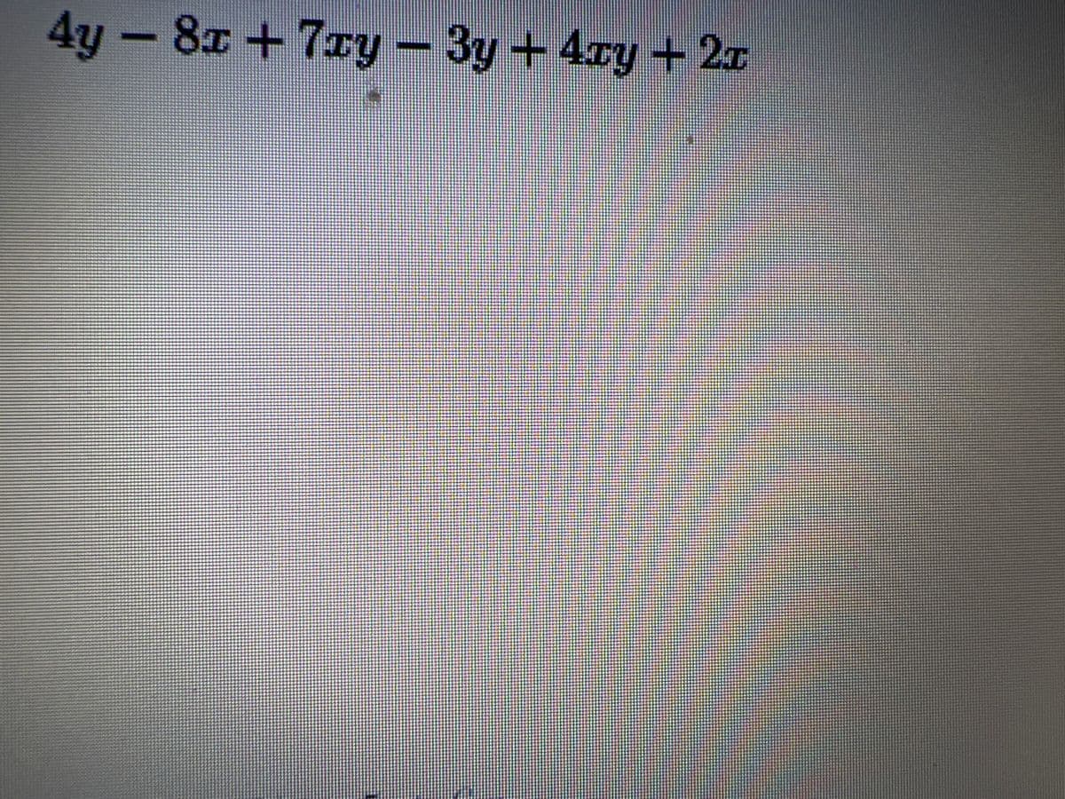 4y-8x+7y-3y +4xy + 2x
3y+4ry + 2I
-2r
