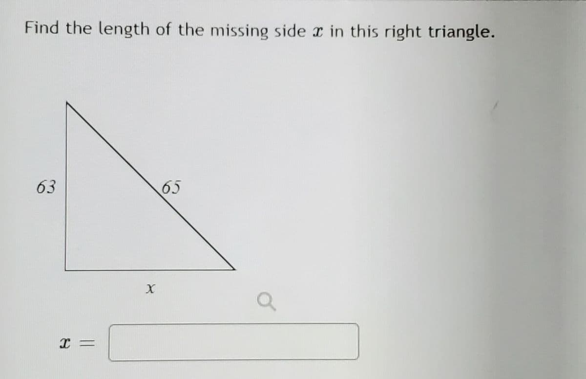 Find the length of the missing side r in this right triangle.
63
65
