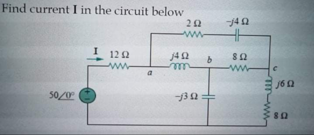 Find current I in the circuit below
j4 2
ww
12Ω
j4 2
ww
ww
C.
a
J6Ω
50/0
-j3 2=
U8
wwle
