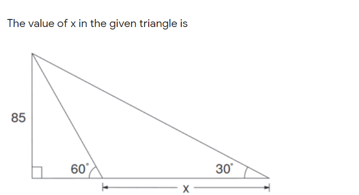 The value of x in the given triangle is
85
60
30
