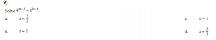 9)
Solve 4-s - gar-
a.
X-
c.
x = 1
b.
x- 2
d.
