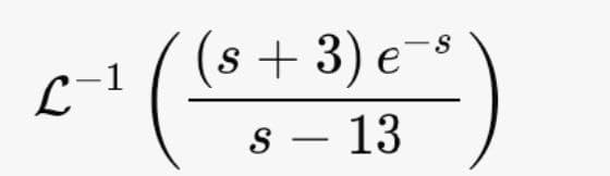 (s + 3) e-8
L
C-1
s – 13
|
