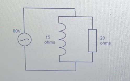 60V
15
ohms
20
ohms