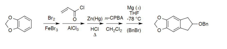 Br₂
FeBr3
AICI3
CI
Zn(Hg) m-CPBA
HCI
Δ
Mg(s)
THF
-78 °C
CH₂Cl₂ (BnBr)
-OBn