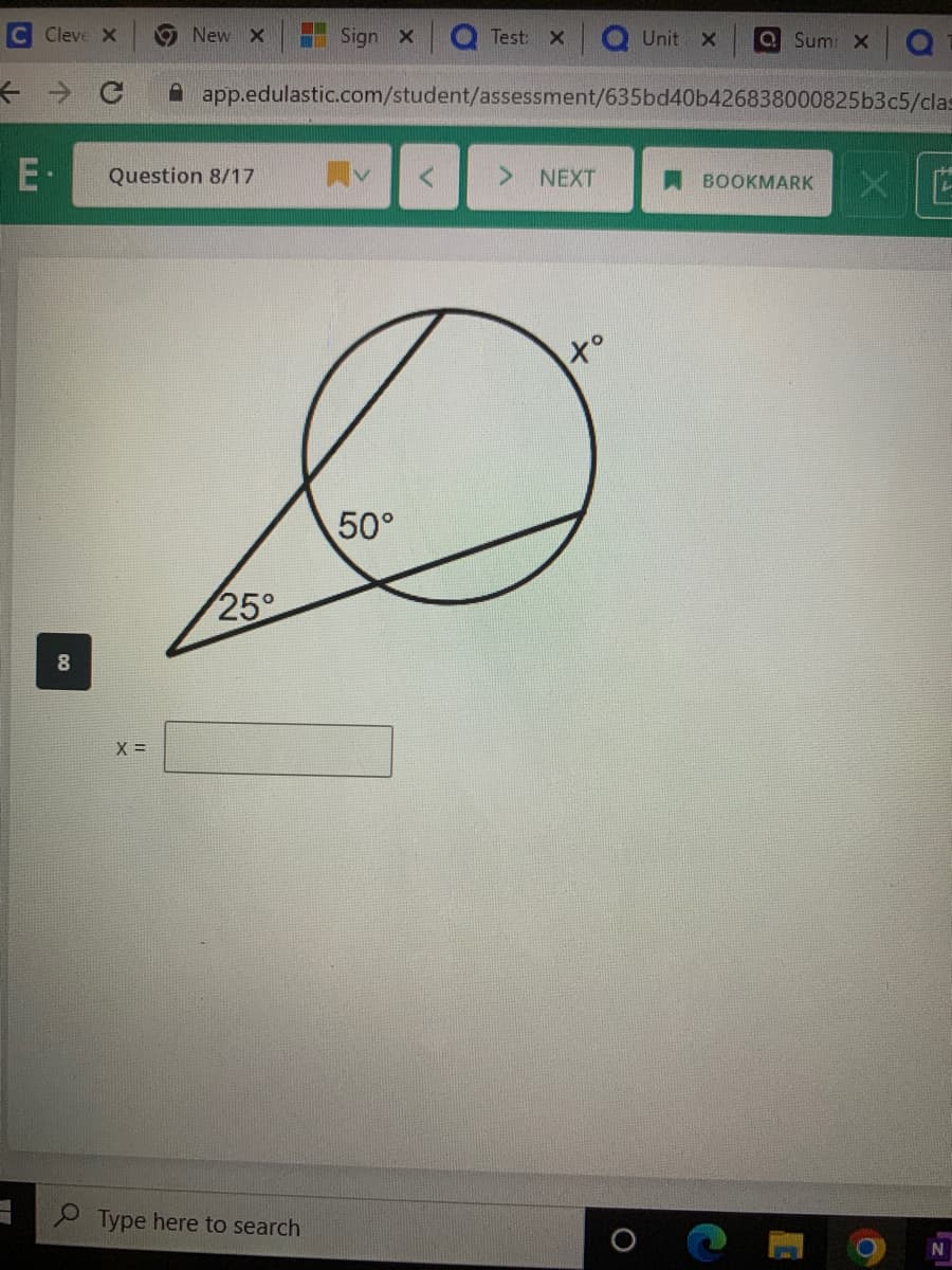 Cleve X
M
E.
8
New X
← → с app.edulastic.com/student/assessment/635bd40b426838000825b3c5/clas
Question 8/17
X =
25°
Sign x
Type here to search
50°
Test: X
V
> NEXT
Unit X aSum x
xº
BOOKMARK
N