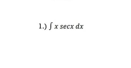 1.) fx secx dx