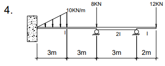 4.
3m
10KN/m
3m
8KN
21
3m
I
2m
12KN