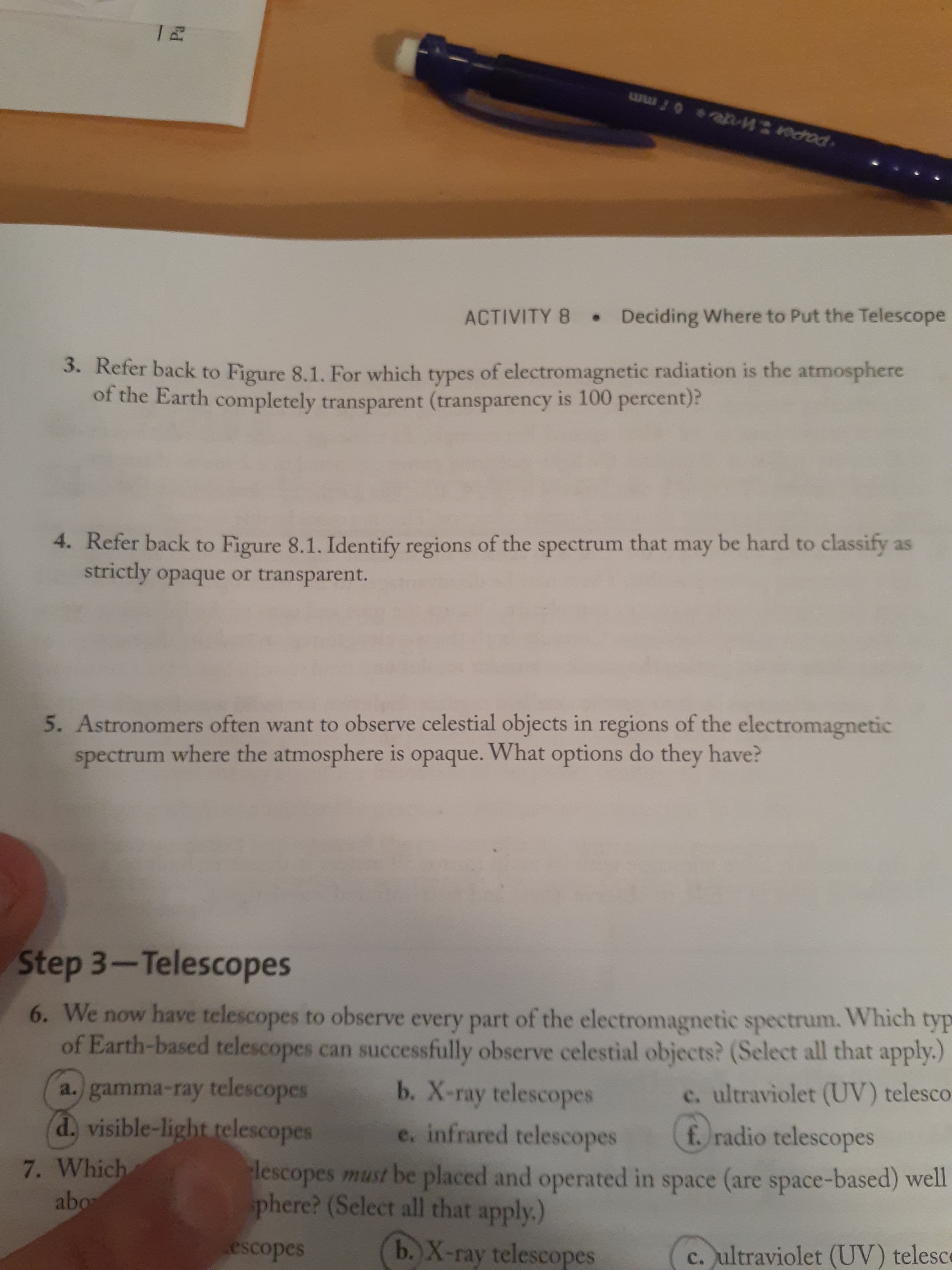 3. Refer back to Figure 8.1. For which types of electromagnetic radiation is the atmosphere
of the Earth completely transparent (transparency is 100 percent)?
