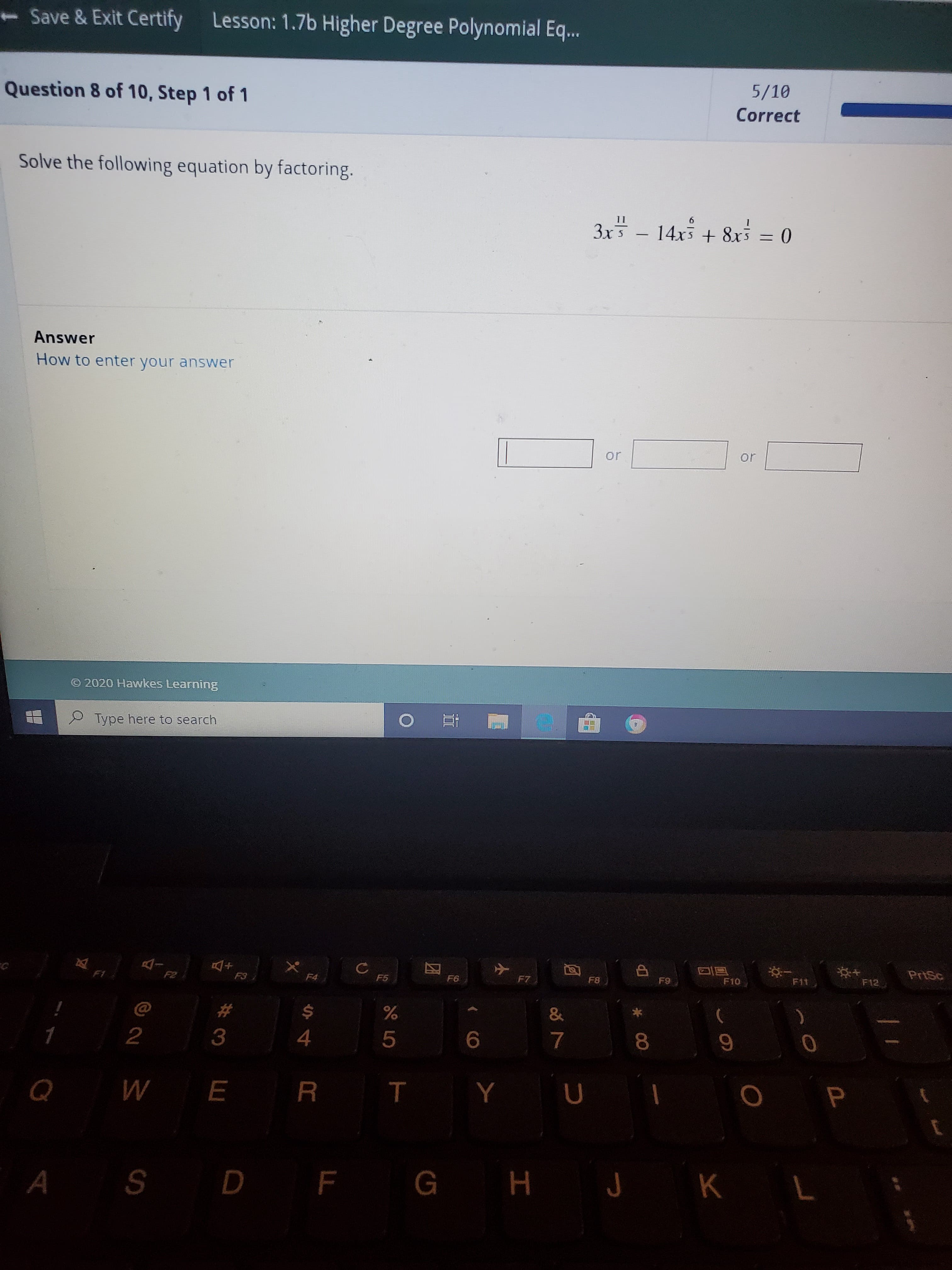 Solve the following equation by factoring.
11
6.
3x5 –
14x3 + 8x = 0
