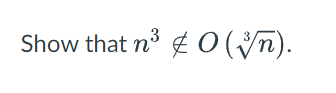 Show that n³0 (³n).