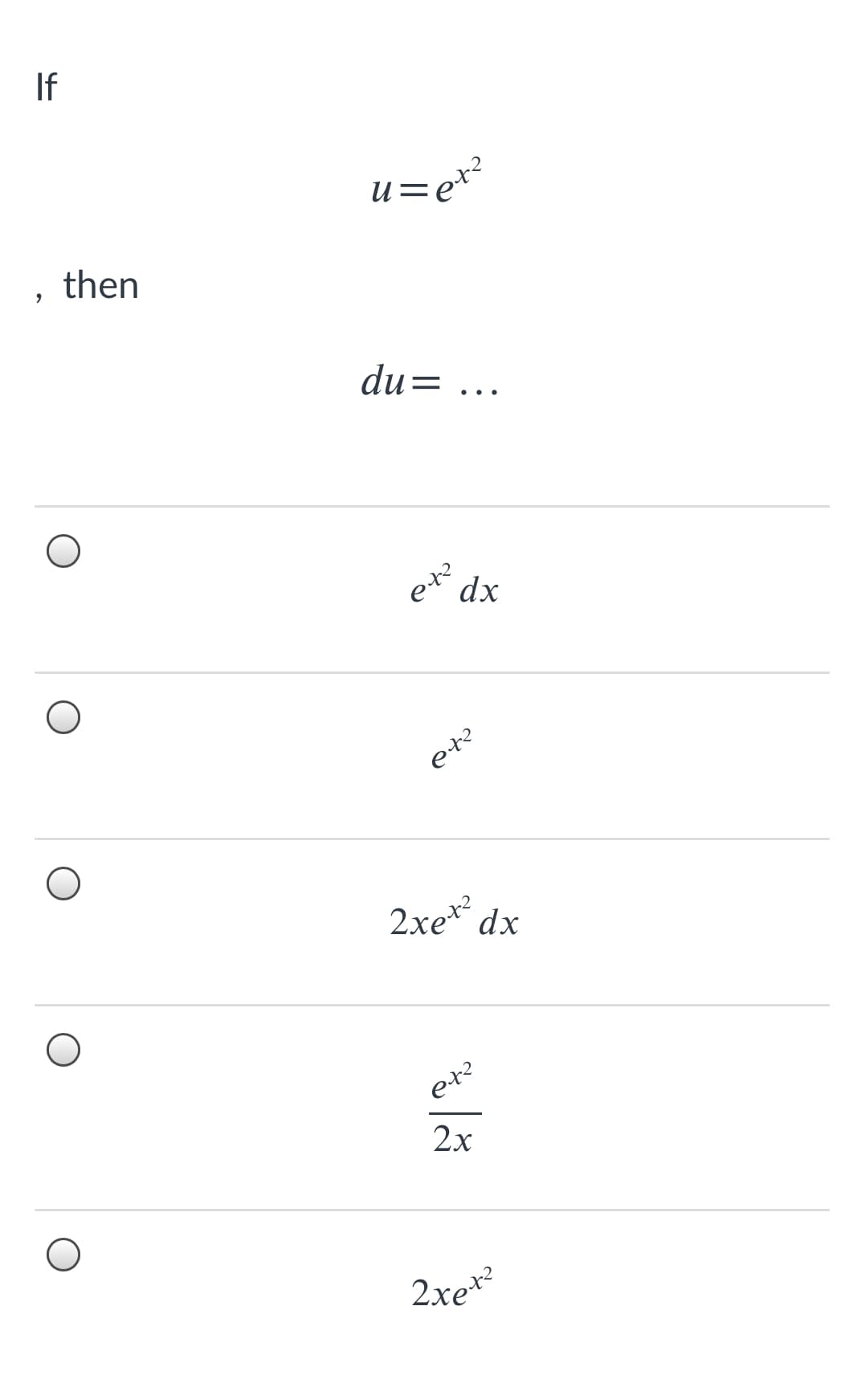 If
et?
then
du=
dx
2xe* dx
et?
2x
2xe*?
