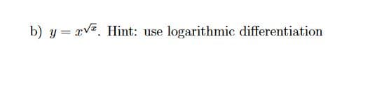 b) y = rV. Hint: use logarithmic differentiation
