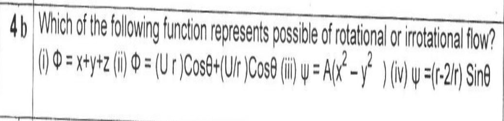 46 Which of the following function represents possible of rotational or irotational flow?
