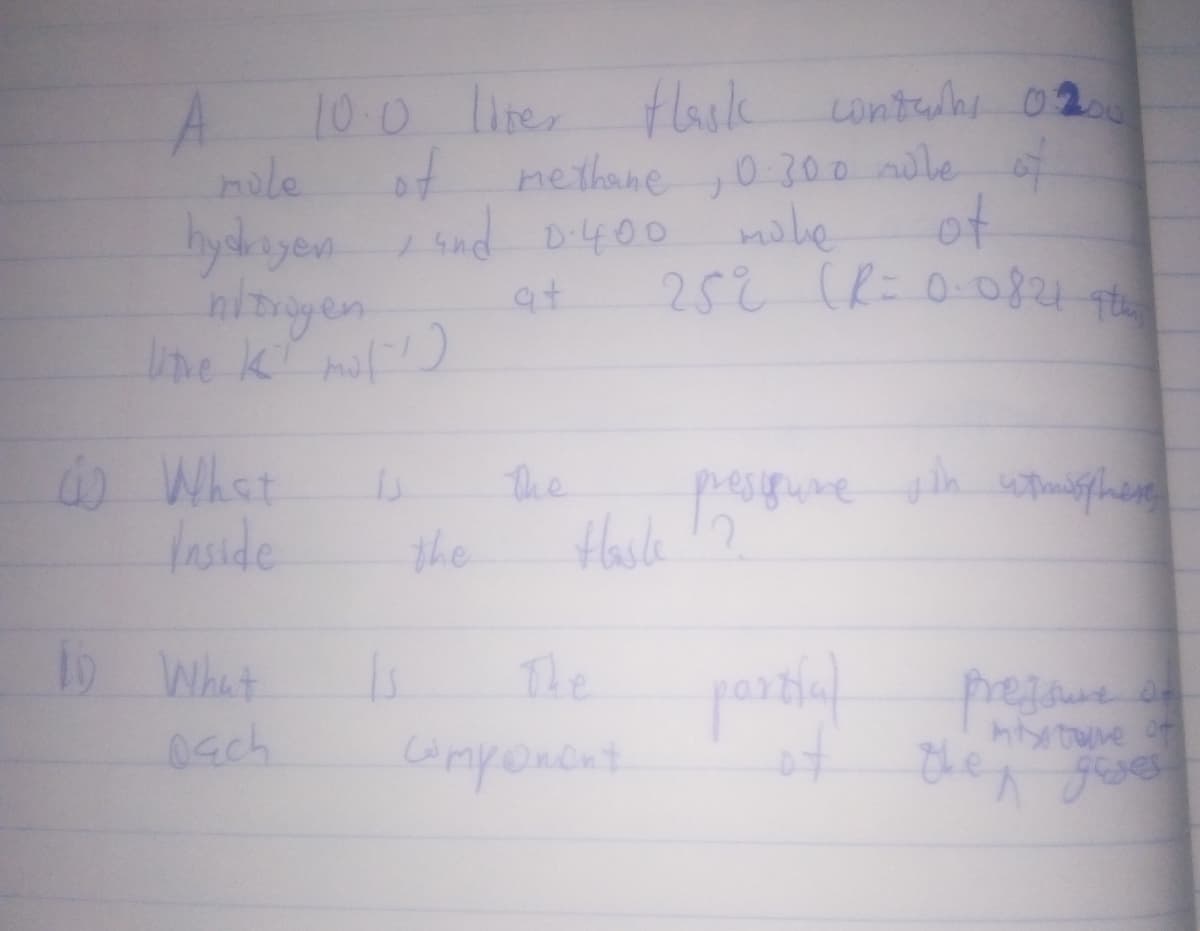 10.0 lirer
tlask ontuh 02
nule
of
t nethane 0-300 nole
hyskayen snd Di400
nole
of
ninyen
252 (R0-0824 he
at
oWhat
laside
the
the
Hasle !2
o What
The
0sch
umponcnt.
then goe
