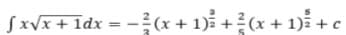 SxVx + 1dx = -(x+ 1) +(x + 1) +c
