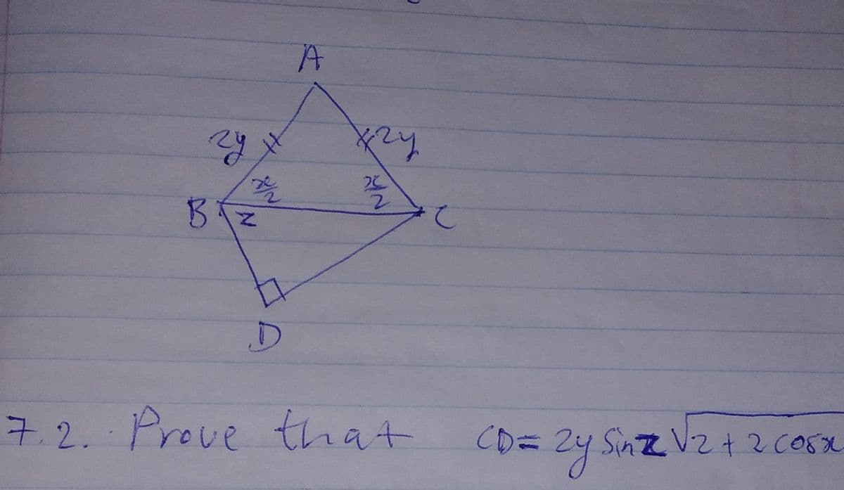 2.
7.2. Prove that
CD=D24 Sinz V2+2C05X
