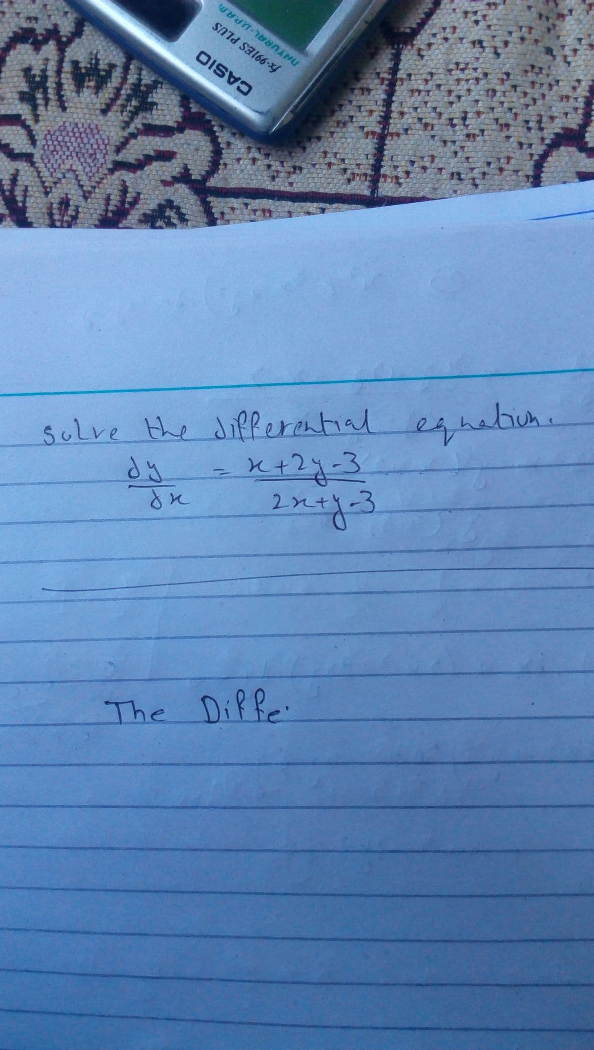 fx-991ES PLUS
CASIO
DATURAL-U.P.A.D
solve the differential
dy
2nt
The DiPfe
equabion.
-3
