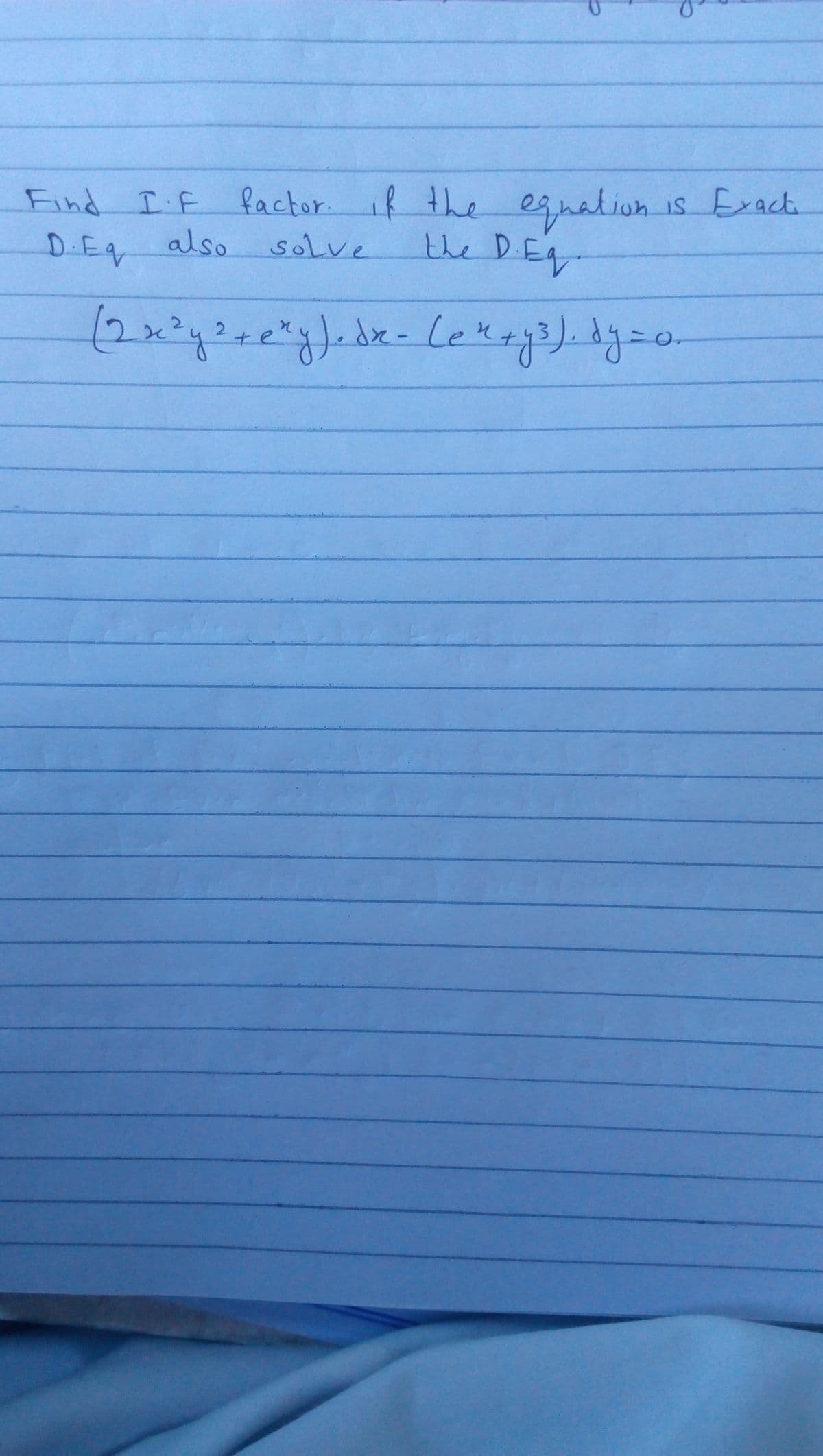 factor. if the equation
the DEg
Find I F
is Exach
D.Eg also
solve
(2x24²
2.
