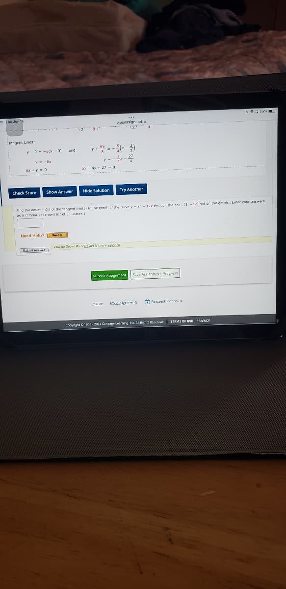 **Tangent Lines Calculations**

To find the equation(s) of the tangent line(s) to the graph of the curve \(y = x^3 - 12x\) through the point \((1, -12)\) not on the graph, follow the steps below. Enter your answers as a comma-separated list of equations.

**Given Information:**
\[ y = x^3 - 12x \]
**Through Point:**
\[ (1, -12) \]

**Equations and Graphs:**

1. **Equation:**
   \[
   y - 0 = 8(x - 0) \quad \text{and} \quad y = 5(x - 2)
   \]

2. **Calculated Tangent Lines:**
   - \[
     y = 8x
     \]
   - \[
     3x = 0
     \]

**Verification:**
\[
8x + y = 0 \quad \text{and} \quad 8y = -8x + 12 = 0
\]

**Second Tangent Line:**
\[
\frac {619}{2} y + \frac {5}{2} x = \frac {y}{4}
\]

- \[
  8x = y = 0
  \]
- \[
  0 
  \]
- \[
  5x + 4y + 27 = 0
  \]

**Interactive Options Provided:**
- **Check Score:** Allows checking the current score.
- **Show Answer:** Reveals the correct answers.
- **Hide Solution:** Hides the detailed solution.
- **Try Another:** Generates a new problem to attempt.

**Instructions for Students:**
- To find the tangent lines, differentiate the given curve to find the slopes at the specified points.
- Then, use the point-slope form to write the equations of the tangent lines.

**Support Resources:**
- Click on **"Need Help?"** for further assistance.
- Use **"View Past Work (Saved Solution & Feedback)"** for reviewing previous attempts.

**Submission Panel:**
- After calculating your solutions, enter them in the provided field and click **"Submit Answer."**
- Students can also save their progress using the **"Save Assignment Progress"** option.
- Submit the completed assignment using the **"Submit Assignment"** button.
