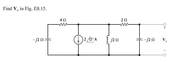 Find V, in Fig. E8.15.
-j2Ω Τ
4 Ω
ww
(20A
2,
j2 Ω
Μ
ΖΩ
-j2 Ω
V₂
ΤΟ