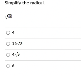 Simplify the radical.
√√48
04
16√3
○ 4√3
06