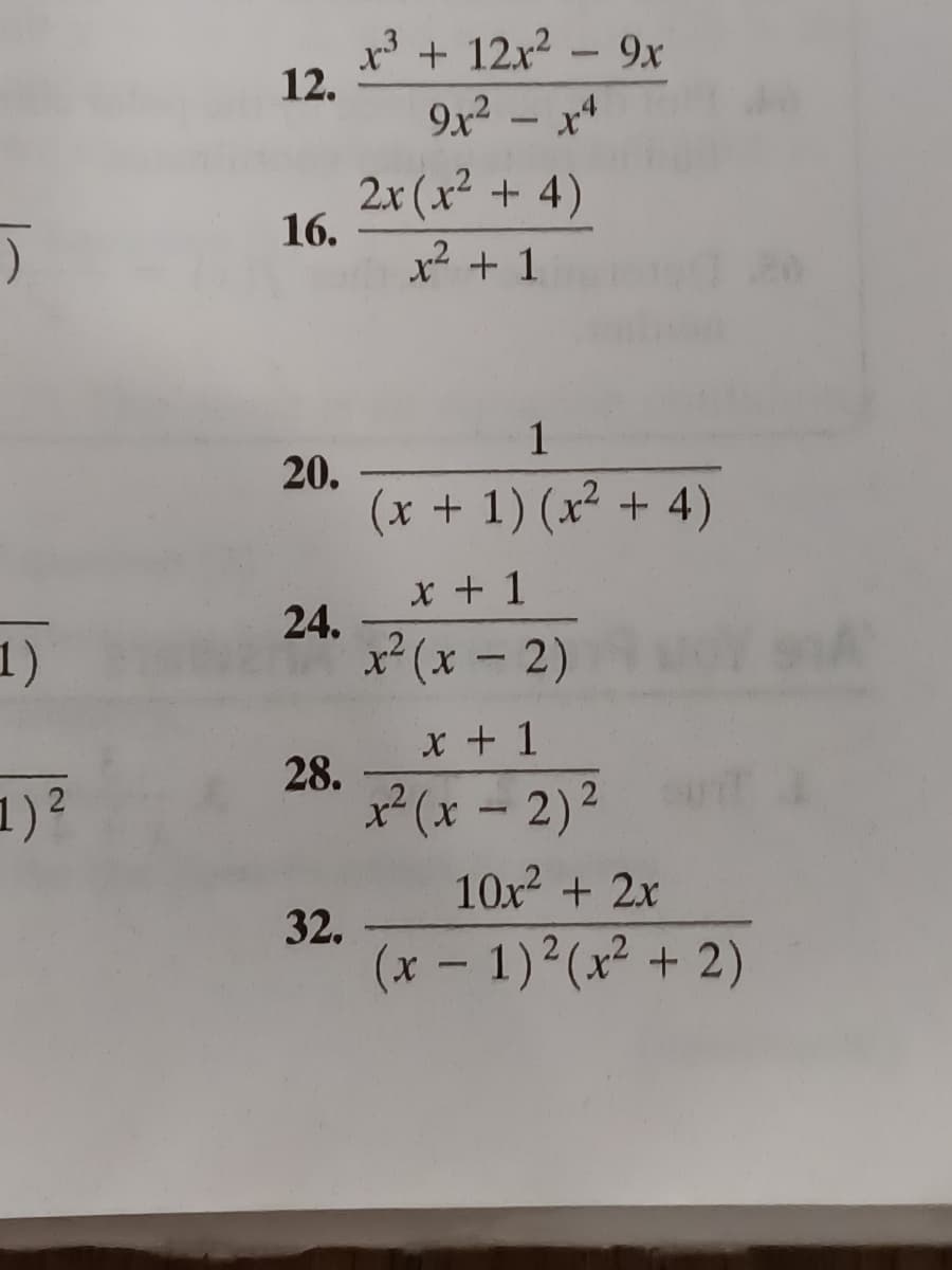 x3 + 12x2 - 9x
12.
9x2 - x4
2.x (x² + 4)
16.
x + 1
20
1
20.
(++ 1) (x² + 4)
x + 1
1)
24.
x² (x - 2)
x + 1
28.
x² (x – 2)²
10x2 + 2x
32.
(x - 1) (x² + 2)
