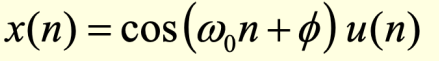 x(n) = cos(@n+p)u(n)