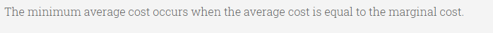 The minimum average cost occurs when the average cost is equal to the marginal cost.
