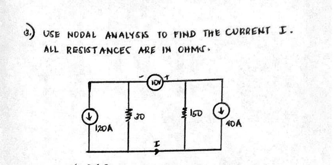 USE NODAL ANALYSIS TO FIND THE CURRENT I.
ALL RESIST ANCEC ARE IN OHMS.
30
40A
120A
