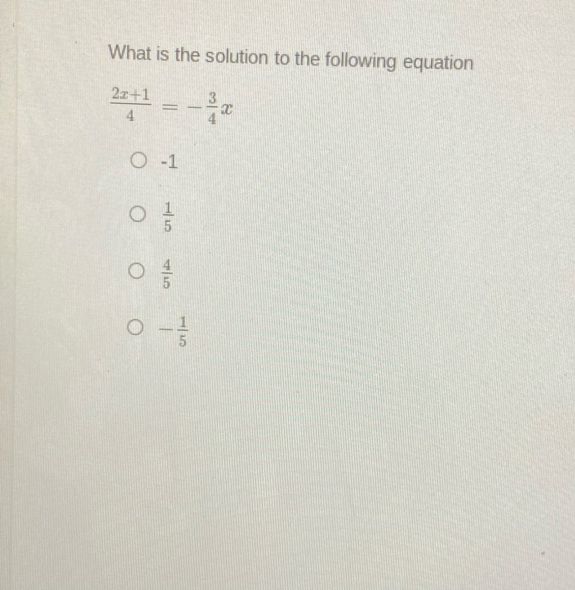 What is the solution to the following equation
2a+1
4
O -1
1/5
15
