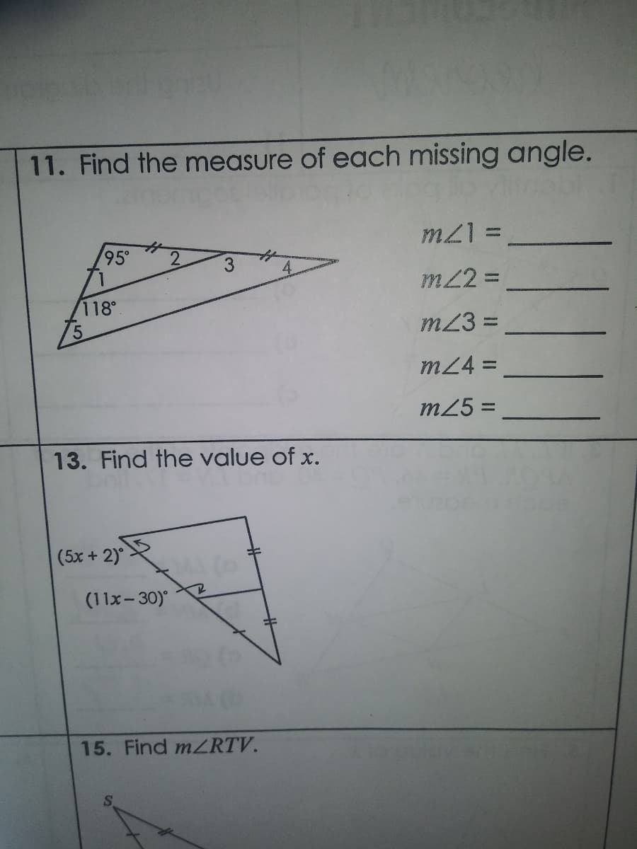 11. Find the measure of each missing angle.
95° 2
118°
13. Find the value of x.
(5x + 2)°
3
(11x-30)
(p
15. Find m/RTV.
m/1 =
m/2=
m/3=
m/4=
m25=