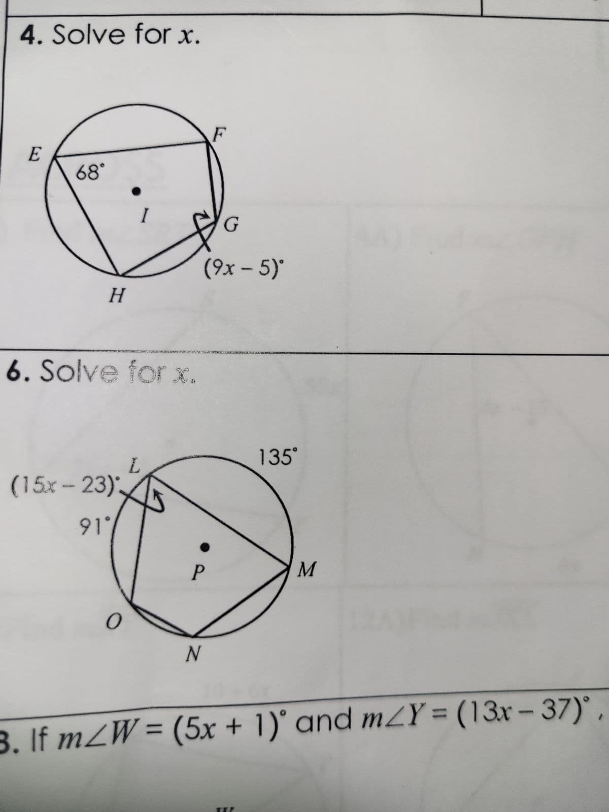 4. Solve for x.
E
68°
H
6. Solve for x.
(15x-23):
91°
0
L
P
N
F
(9x - 5)°
135⁰
M
3. If m/W = (5x + 1) and m2Y = (13x-37),