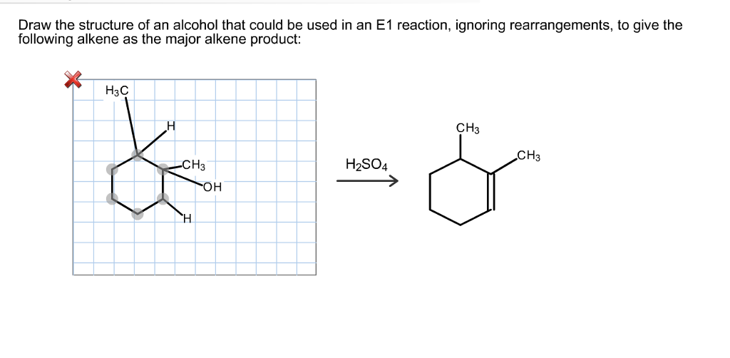 Draw the structure of an alcohol that could be used in an E1 reaction, ignoring rearrangements, to give the
following alkene as the major alkene product:
H3C
&
H
CH3
OH
H₂SO4
CH3
&
CH3