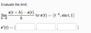Evaluate the limit:
r(t + h) – r(t)
lim
h >0
for r(t) = (t °, sin t, 1)
h
r'(t) = (
