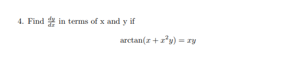 4. Find in terms of x and y if
arctan(x + x²y) = ry
