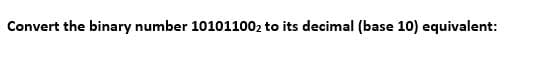 Convert the binary number 101011002 to its decimal (base 10) equivalent:
