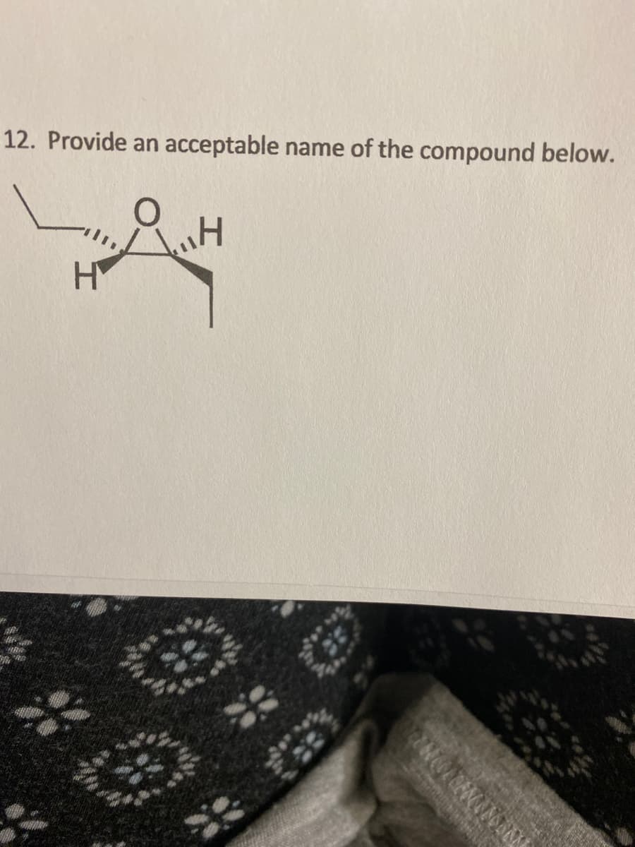 12. Provide an
acceptable name of the compound below.
