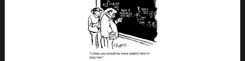 THEN A
MIRACLE
OCCURS
345
"I think you should be more explicit here in
step two."
