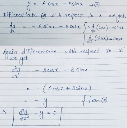 = A cosa + Bsinx @
A CoSz + Bsin z
Differentiate @ wi th xespect to x
we
dy
dz
A sinı + B Cost f"d (casz)= -s?nt
d (sinz) = cose
%3D
Again differentiate with sespect to 'x'
get
we
Acost- Bsinx
(A cosz + BSinz).
{ from @
