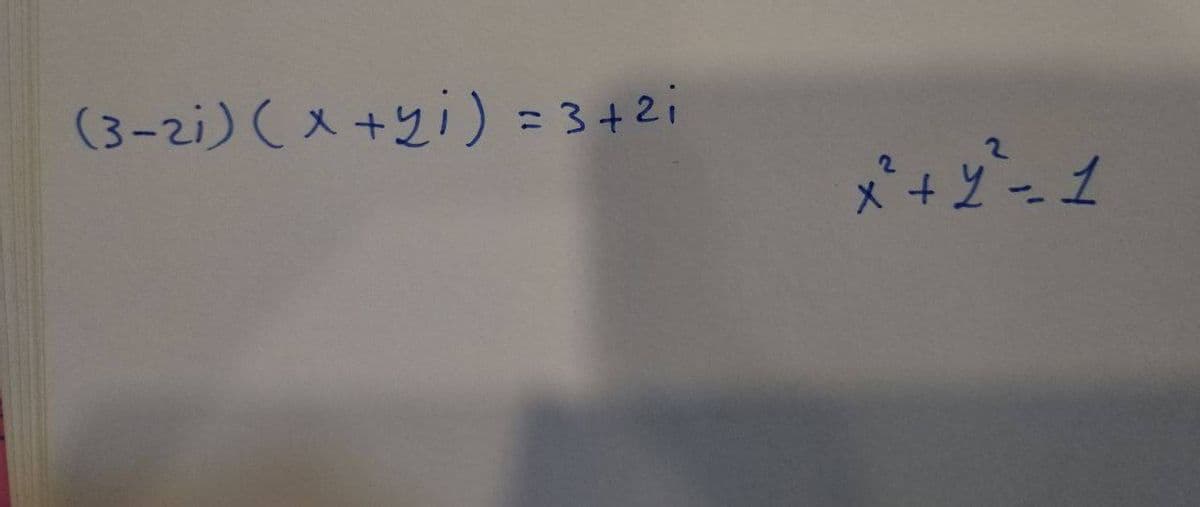 (3-zi) (x+y)=3+2i
x+2=1