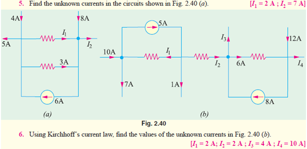 5. Find the unknown currents in the circuits shown in Fig. 2.40 (a).
[4 = 2 A ; I, = 7 A]
4A
18A
SA
ww
I3
12A
5A
10A
ЗА
ww-
6A
ww
14
17A
1A
6A
8A
(a)
(b)
Fig. 2.40
6. Using Kirchhoff's current law, find the values of the unknown currents in Fig. 2.40 (b).
[4 = 2 A; I, = 2 A ; Iz = 4 A ; I, = 10 A]
