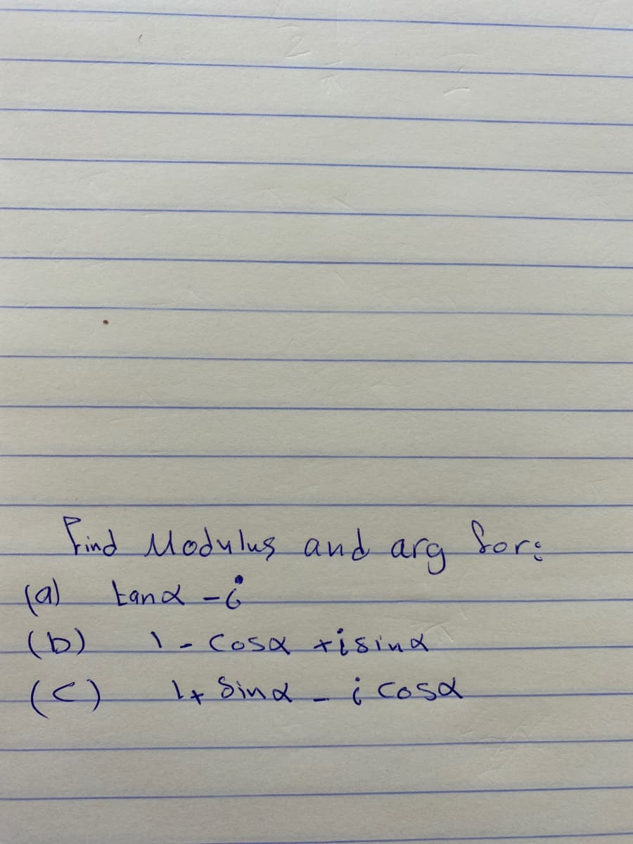 Find Medulus and arg
ferç
(a)
tand-6
1-Cosa +isind
1+Sind- icosa
(b)
(6)
