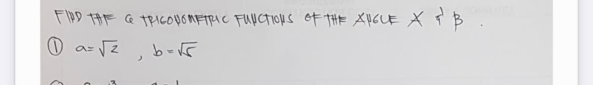 FIPD TAF Q TRIGONOMETRIC FUNCTIOus of THE XHGLE X ĭ B
O a- VZ , b-E
